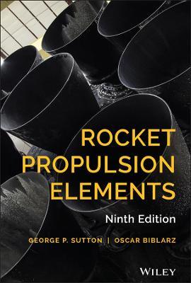 Rocket Propulsion Elements - George P. Sutton, Oscar Biblarz - Libro John Wiley & Sons Inc | Libraccio.it