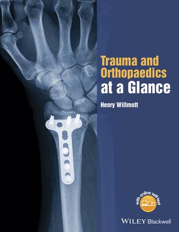 Trauma and Orthopaedics at a Glance - Henry Willmott - Libro John Wiley and Sons Ltd, At a Glance | Libraccio.it