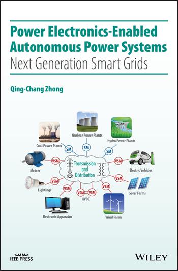 Power Electronics-Enabled Autonomous Power Systems - Qing-Chang Zhong - Libro John Wiley & Sons Inc, IEEE Press | Libraccio.it