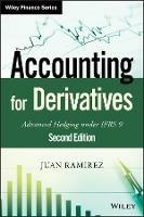 Accounting for Derivatives - Juan Ramirez - Libro John Wiley & Sons Inc, The Wiley Finance Series | Libraccio.it