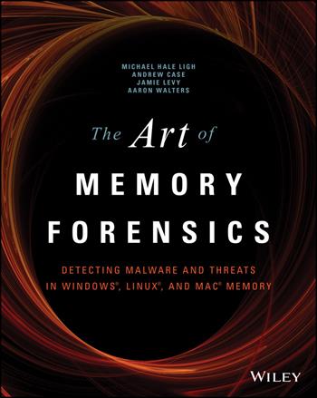 The Art of Memory Forensics - Michael Hale Ligh, Andrew Case, Jamie Levy - Libro John Wiley & Sons Inc | Libraccio.it