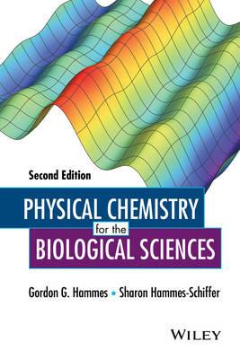Physical Chemistry for the Biological Sciences - Gordon G. Hammes, Sharon Hammes-Schiffer - Libro John Wiley & Sons Inc, Methods of Biochemical Analysis | Libraccio.it
