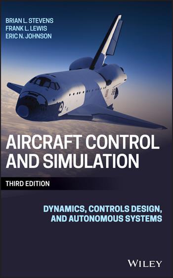 Aircraft Control and Simulation - Brian L. Stevens, Frank L. Lewis, Eric N. Johnson - Libro John Wiley and Sons Ltd | Libraccio.it
