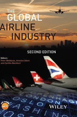 The Global Airline Industry  - Libro John Wiley & Sons Inc, Aerospace Series | Libraccio.it