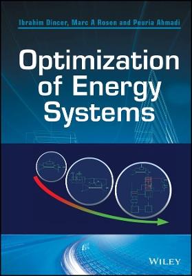 Optimization of Energy Systems - Ibrahim Dincer, Marc A. Rosen, Pouria Ahmadi - Libro John Wiley & Sons Inc | Libraccio.it