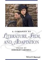 A Companion to Literature, Film, and Adaptation  - Libro John Wiley and Sons Ltd, Blackwell Companions to Literature and Culture | Libraccio.it