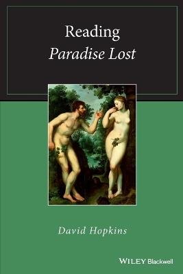 Reading Paradise Lost - David Hopkins - Libro John Wiley and Sons Ltd, Wiley Blackwell Reading Poetry | Libraccio.it