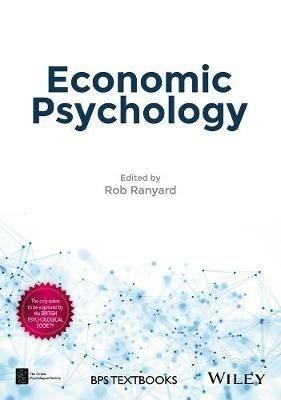 Economic Psychology  - Libro John Wiley and Sons Ltd, BPS Textbooks in Psychology | Libraccio.it