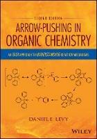Arrow-Pushing in Organic Chemistry - Daniel E. Levy - Libro John Wiley & Sons Inc | Libraccio.it