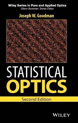 Statistical Optics - Joseph W. Goodman - Libro John Wiley & Sons Inc, Wiley Series in Pure and Applied Optics | Libraccio.it