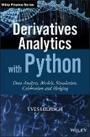 Derivatives Analytics with Python - Yves Hilpisch - Libro John Wiley & Sons Inc, The Wiley Finance Series | Libraccio.it