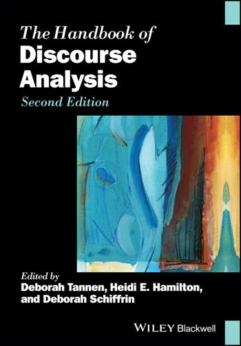 The Handbook of Discourse Analysis - Deborah Tannen, Heidi E. Hamilton, Deborah Schiffrin - Libro John Wiley and Sons Ltd, Blackwell Handbooks in Linguistics | Libraccio.it