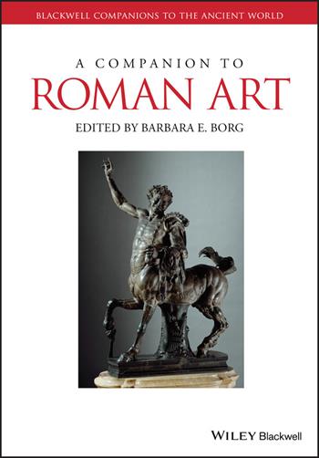A Companion to Roman Art  - Libro John Wiley and Sons Ltd, Blackwell Companions to the Ancient World | Libraccio.it