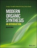 Modern Organic Synthesis - George S. Zweifel, Michael H. Nantz, Peter Somfai - Libro John Wiley & Sons Inc | Libraccio.it