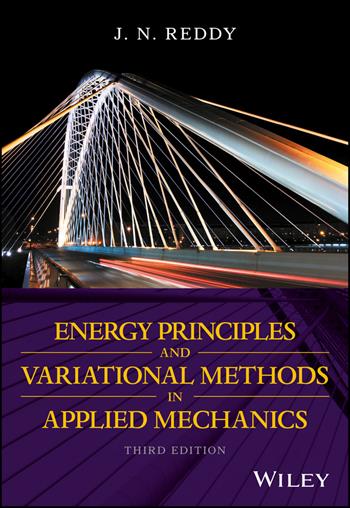 Energy Principles and Variational Methods in Applied Mechanics - J. N. Reddy - Libro John Wiley & Sons Inc | Libraccio.it