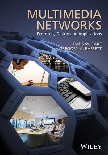 Multimedia Networks - Hans W. Barz, Gregory A. Bassett - Libro John Wiley & Sons Inc | Libraccio.it