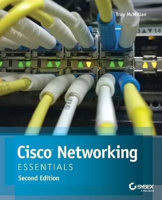 Cisco Networking Essentials - Troy McMillan - Libro John Wiley & Sons Inc | Libraccio.it