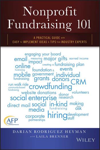 Nonprofit Fundraising 101 - Darian Rodriguez Heyman - Libro John Wiley & Sons Inc | Libraccio.it