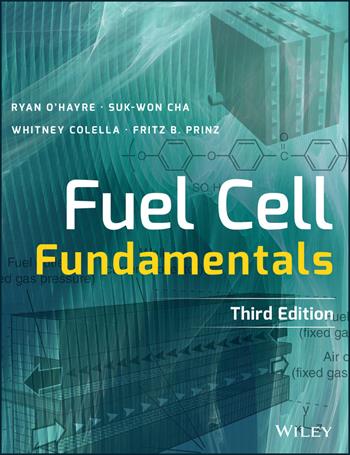 Fuel Cell Fundamentals - Ryan O'Hayre, Suk-Won Cha, Whitney Colella - Libro John Wiley & Sons Inc | Libraccio.it