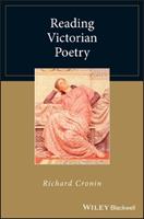 Reading Victorian Poetry - Richard Cronin - Libro John Wiley and Sons Ltd, Wiley Blackwell Reading Poetry | Libraccio.it