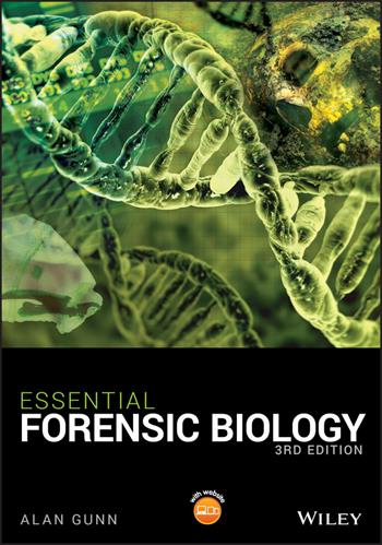 Essential Forensic Biology - Alan Gunn - Libro John Wiley & Sons Inc | Libraccio.it