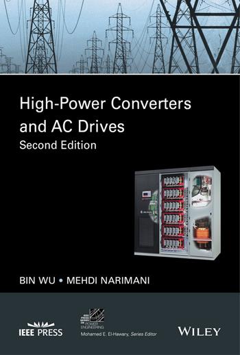 High-Power Converters and AC Drives - Bin Wu, Mehdi Narimani - Libro John Wiley & Sons Inc, IEEE Press Series on Power and Energy Systems | Libraccio.it