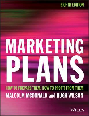 Marketing Plans - Malcolm McDonald, Hugh Wilson - Libro John Wiley & Sons Inc | Libraccio.it