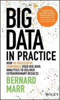 Big Data in Practice - Bernard Marr - Libro John Wiley & Sons Inc | Libraccio.it