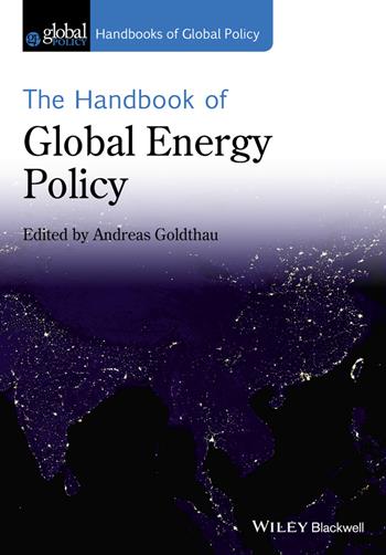 The Handbook of Global Energy Policy  - Libro John Wiley and Sons Ltd, Handbooks of Global Policy | Libraccio.it