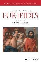 A Companion to Euripides  - Libro John Wiley and Sons Ltd, Blackwell Companions to the Ancient World | Libraccio.it