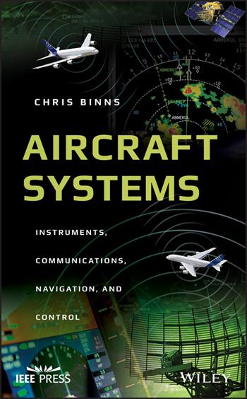Aircraft Systems - Chris Binns - Libro John Wiley & Sons Inc, IEEE Press | Libraccio.it