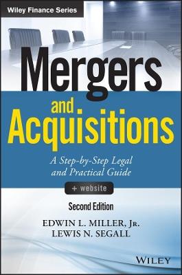 Mergers and Acquisitions, + Website - Edwin L. Miller, Lewis N. Segall - Libro John Wiley & Sons Inc, Wiley Finance | Libraccio.it