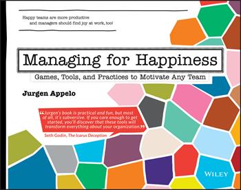 Managing for Happiness - Jurgen Appelo - Libro John Wiley & Sons Inc | Libraccio.it
