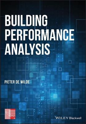 Building Performance Analysis - Pieter de Wilde - Libro John Wiley and Sons Ltd | Libraccio.it