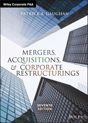 Mergers, Acquisitions, and Corporate Restructurings - Patrick A. Gaughan - Libro John Wiley & Sons Inc, Wiley Corporate F&A | Libraccio.it