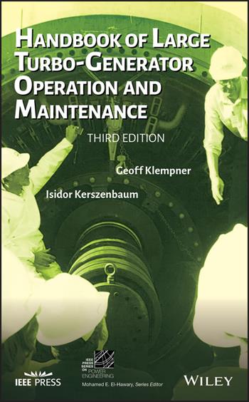 Handbook of Large Turbo-Generator Operation and Maintenance - Geoff Klempner, Isidor Kerszenbaum - Libro John Wiley & Sons Inc, IEEE Press Series on Power and Energy Systems | Libraccio.it