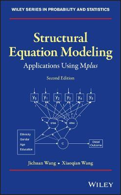 Structural Equation Modeling - Jichuan Wang, Xiaoqian Wang - Libro John Wiley & Sons Inc, Wiley Series in Probability and Statistics | Libraccio.it
