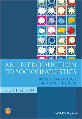 An Introduction to Sociolinguistics - Ronald Wardhaugh, Janet M. Fuller - Libro John Wiley and Sons Ltd, Blackwell Textbooks in Linguistics | Libraccio.it