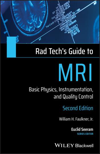 Rad Tech's Guide to MRI - William H. Faulkner - Libro John Wiley and Sons Ltd, Rad Tech's Guides' | Libraccio.it