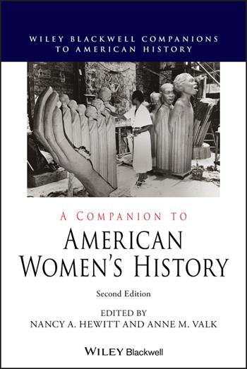 A Companion to American Women's History  - Libro John Wiley and Sons Ltd, Wiley Blackwell Companions to American History | Libraccio.it