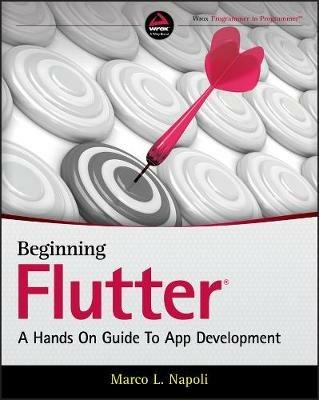 Beginning Flutter - Marco L. Napoli - Libro John Wiley & Sons Inc | Libraccio.it