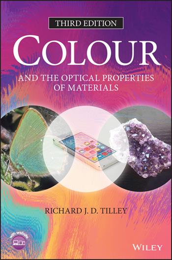 Colour and the Optical Properties of Materials - Richard J. D. Tilley - Libro John Wiley & Sons Inc | Libraccio.it