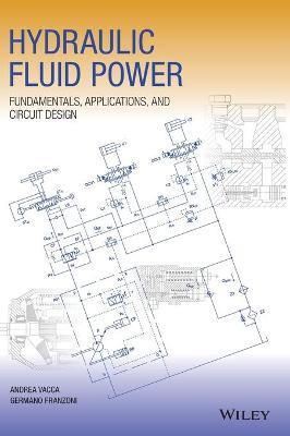 Hydraulic Fluid Power - Andrea Vacca, Germano Franzoni - Libro John Wiley & Sons Inc | Libraccio.it