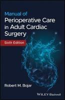 Manual of Perioperative Care in Adult Cardiac Surgery - Robert M. Bojar - Libro John Wiley and Sons Ltd | Libraccio.it