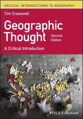 Geographic Thought - Tim Cresswell - Libro John Wiley and Sons Ltd, Critical Introductions to Geography | Libraccio.it