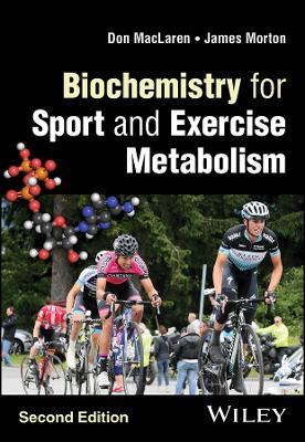 Biochemistry for Sport and Exercise Metabolism - Donald MacLaren, James Morton - Libro John Wiley & Sons Inc | Libraccio.it