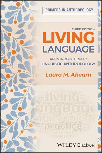 Living Language - Laura M. Ahearn - Libro John Wiley and Sons Ltd, Primers in Anthropology | Libraccio.it