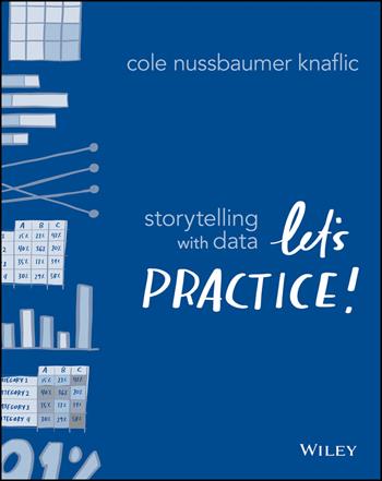 Storytelling with Data - Cole Nussbaumer Knaflic - Libro John Wiley & Sons Inc | Libraccio.it