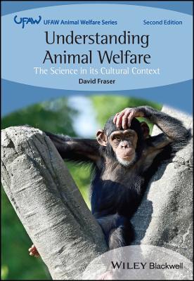 Understanding Animal Welfare - David Fraser - Libro John Wiley and Sons Ltd, UFAW Animal Welfare | Libraccio.it