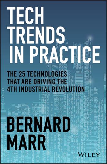 Tech Trends in Practice - Bernard Marr - Libro John Wiley & Sons Inc | Libraccio.it